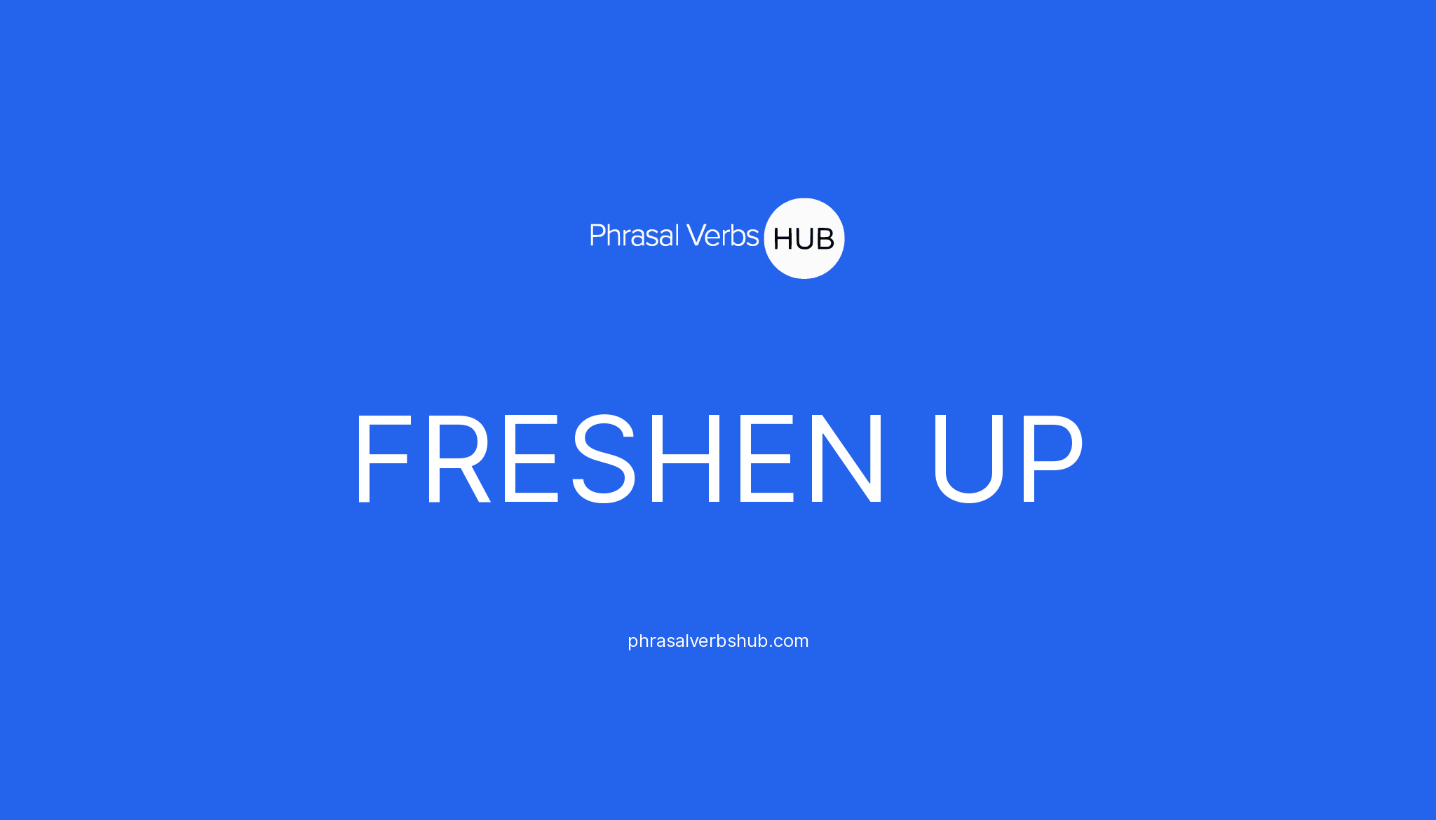 freshen-up-phrasal-verb-meaning-examples